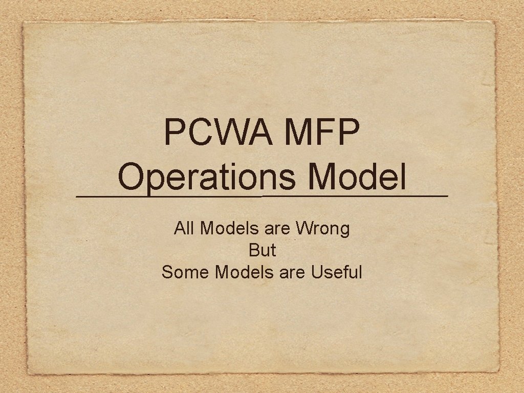 PCWA MFP Operations Model All Models are Wrong But Some Models are Useful 