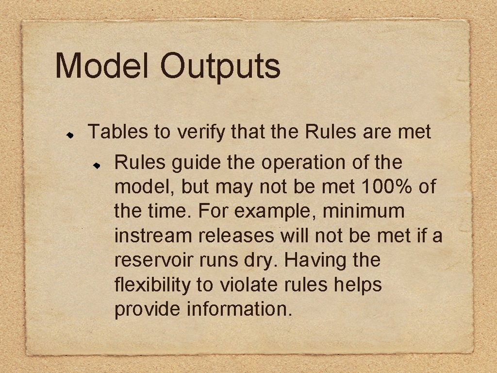 Model Outputs Tables to verify that the Rules are met Rules guide the operation