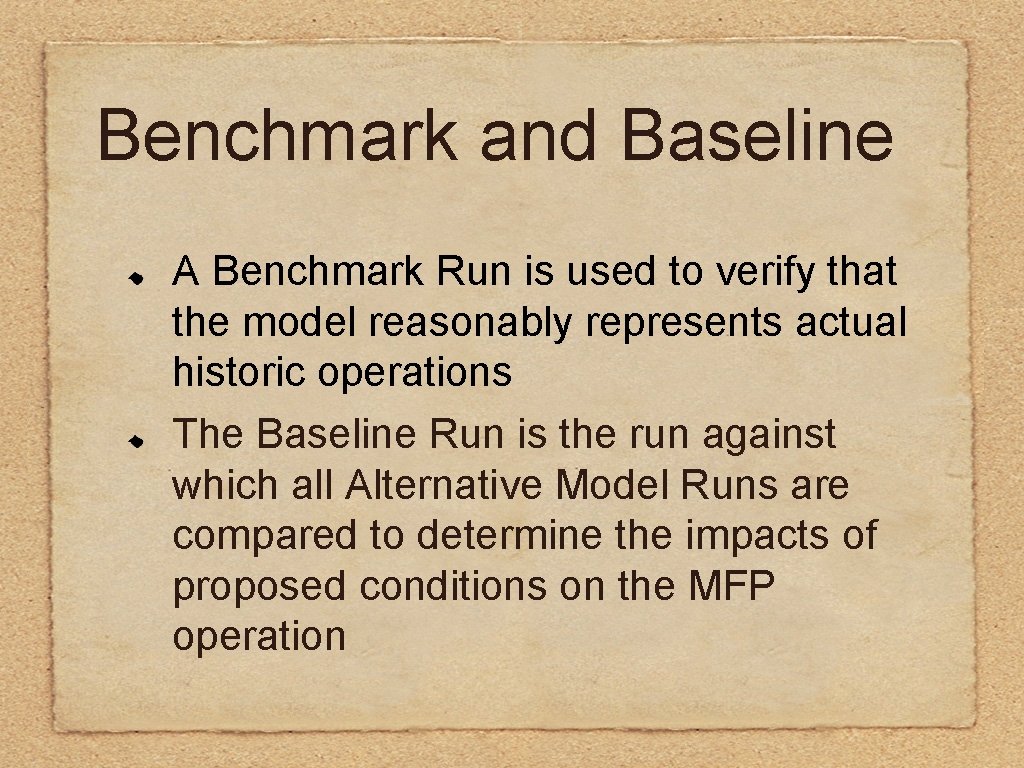 Benchmark and Baseline A Benchmark Run is used to verify that the model reasonably