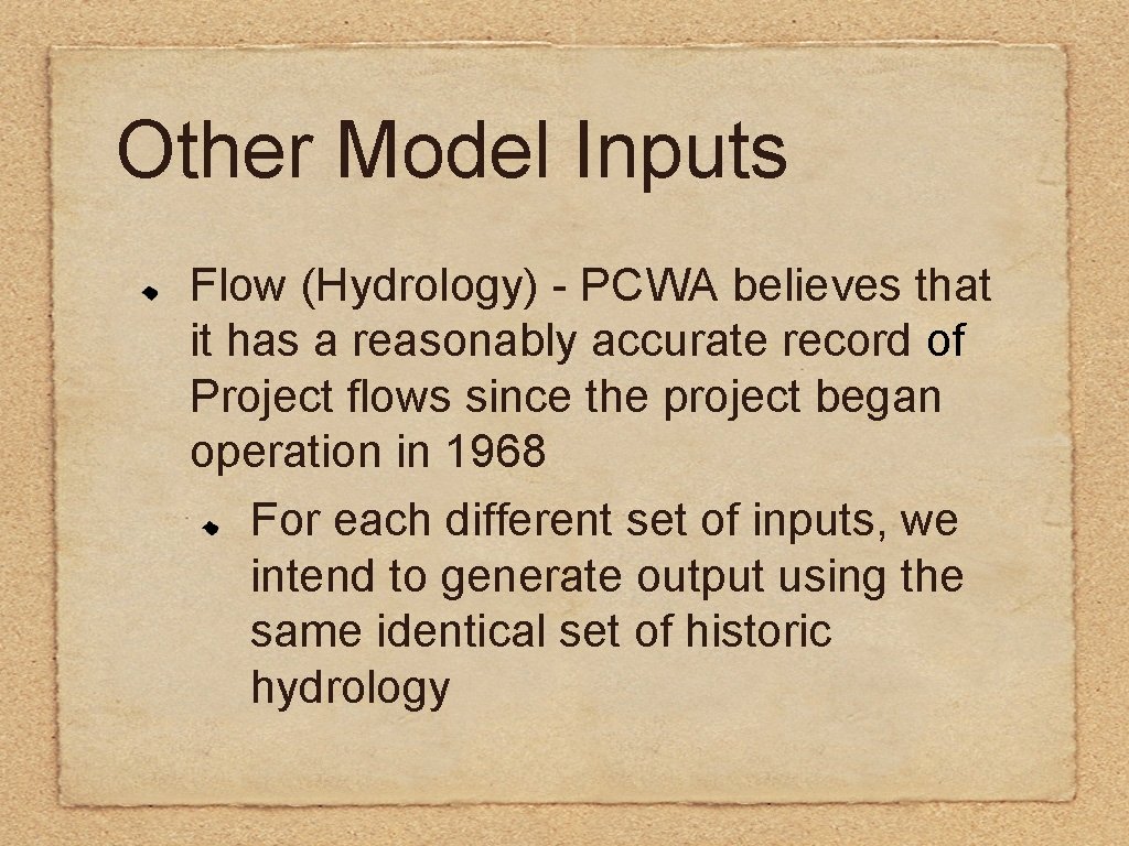 Other Model Inputs Flow (Hydrology) - PCWA believes that it has a reasonably accurate