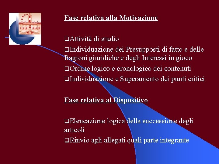 Fase relativa alla Motivazione q. Attività di studio q. Individuazione dei Presupposti di fatto