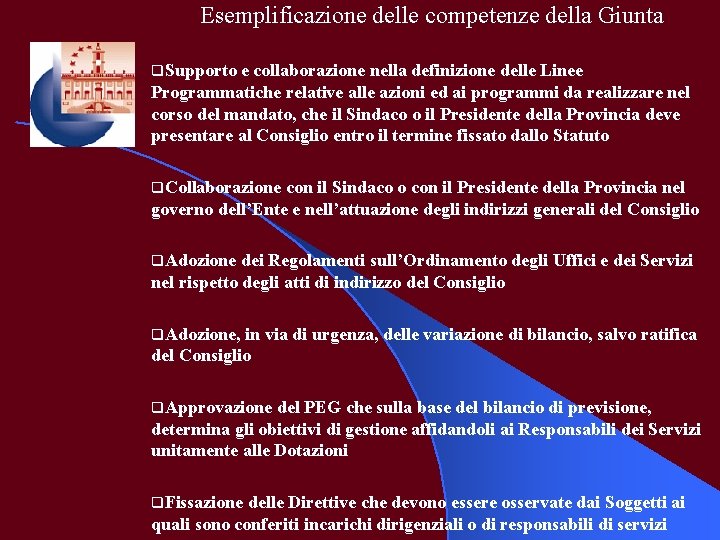 Esemplificazione delle competenze della Giunta q. Supporto e collaborazione nella definizione delle Linee Programmatiche