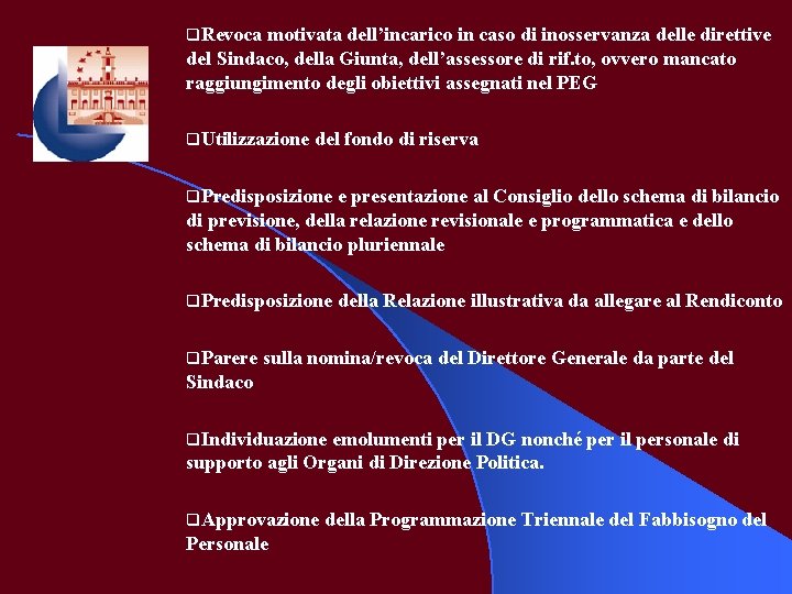 q. Revoca motivata dell’incarico in caso di inosservanza delle direttive del Sindaco, della Giunta,