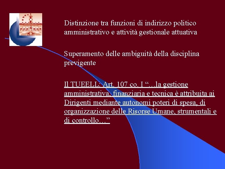 Distinzione tra funzioni di indirizzo politico amministrativo e attività gestionale attuativa Superamento delle ambiguità