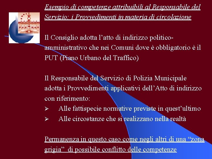 Esempio di competenze attribuibili al Responsabile del Servizio: i Provvedimenti in materia di circolazione