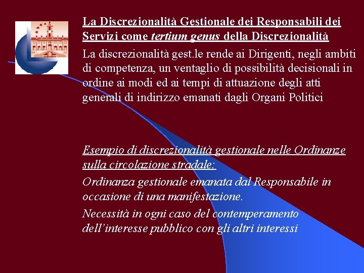 La Discrezionalità Gestionale dei Responsabili dei Servizi come tertium genus della Discrezionalità La discrezionalità