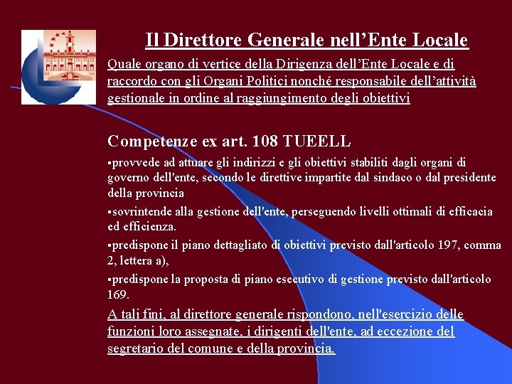 Il Direttore Generale nell’Ente Locale Quale organo di vertice della Dirigenza dell’Ente Locale e