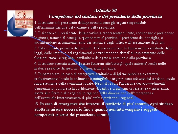 Articolo 50 Competenze del sindaco e del presidente della provincia 1. Il sindaco e