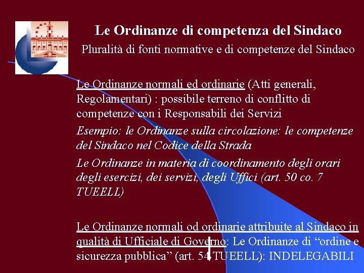 Le Ordinanze di competenza del Sindaco Pluralità di fonti normative e di competenze del