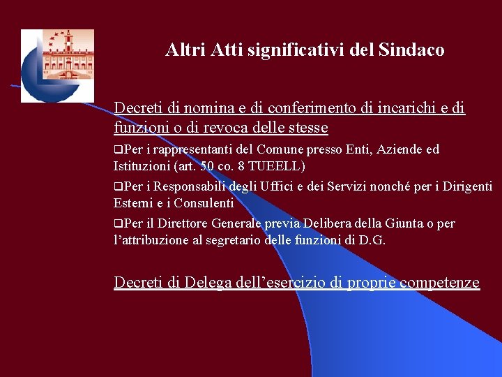 Altri Atti significativi del Sindaco Decreti di nomina e di conferimento di incarichi e