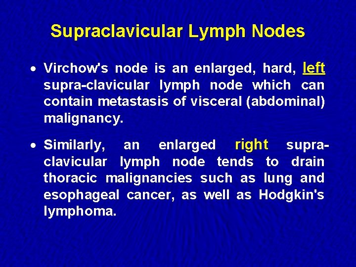 Supraclavicular Lymph Nodes · Virchow's node is an enlarged, hard, left supra-clavicular lymph node