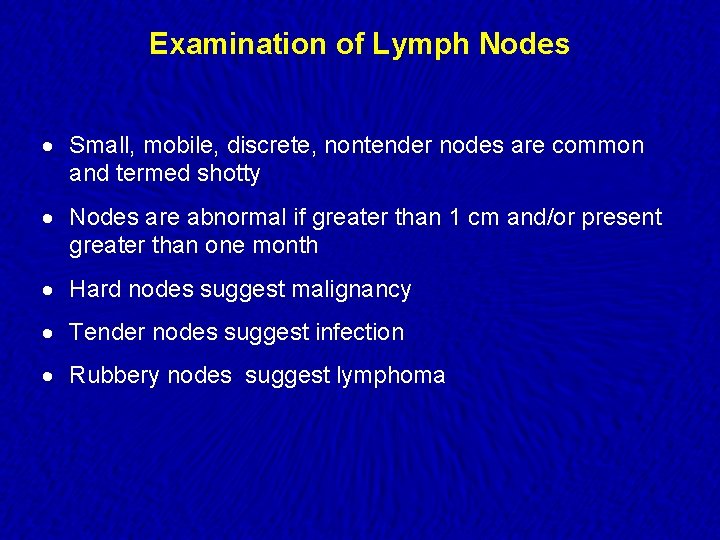 Examination of Lymph Nodes · Small, mobile, discrete, nontender nodes are common and termed