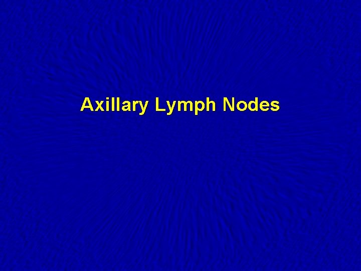 Axillary Lymph Nodes 