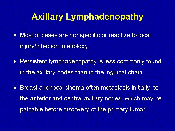 Axillary Lymphadenopathy · Most of cases are nonspecific or reactive to local injury/infection in