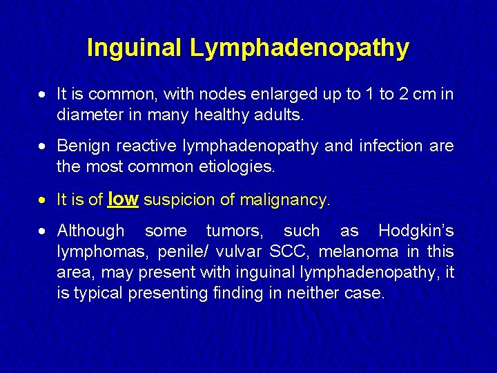 Inguinal Lymphadenopathy · It is common, with nodes enlarged up to 1 to 2