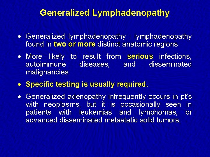 Generalized Lymphadenopathy · Generalized lymphadenopathy : lymphadenopathy found in two or more distinct anatomic