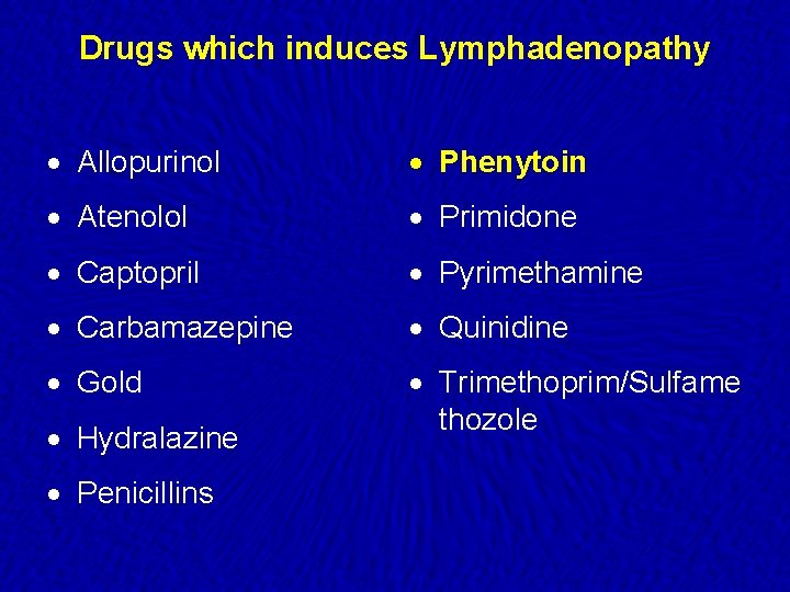 Drugs which induces Lymphadenopathy · Allopurinol · Phenytoin · Atenolol · Primidone · Captopril