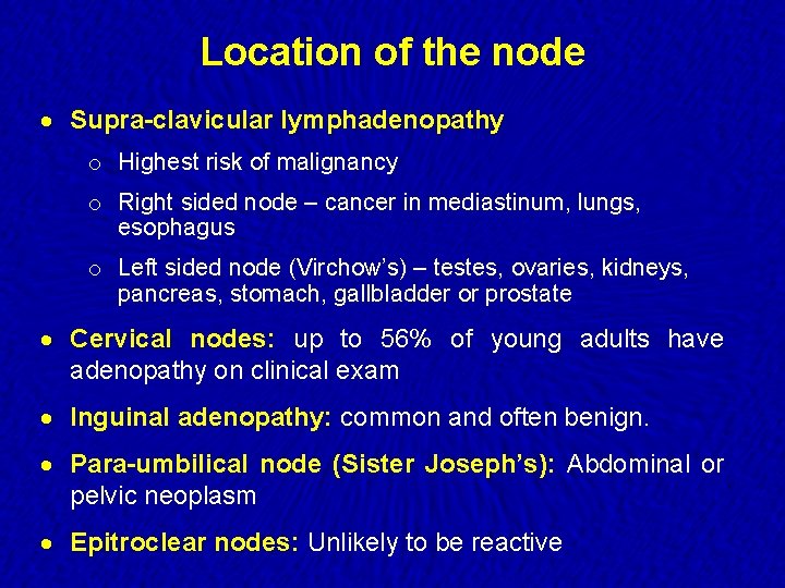 Location of the node · Supra-clavicular lymphadenopathy o Highest risk of malignancy o Right