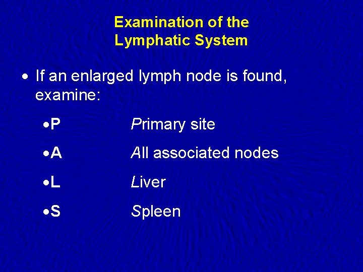 Examination of the Lymphatic System · If an enlarged lymph node is found, examine: