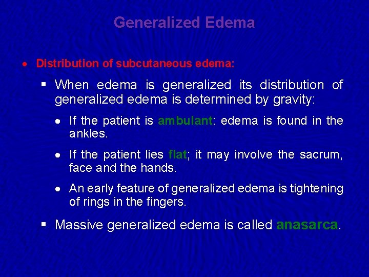 Generalized Edema · Distribution of subcutaneous edema: § When edema is generalized its distribution