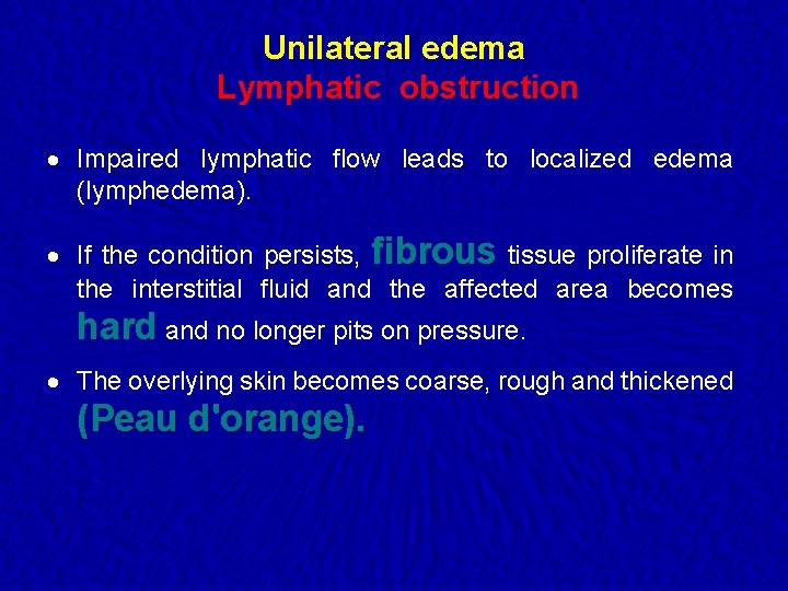 Unilateral edema Lymphatic obstruction · Impaired lymphatic flow leads to localized edema (lymphedema). ·