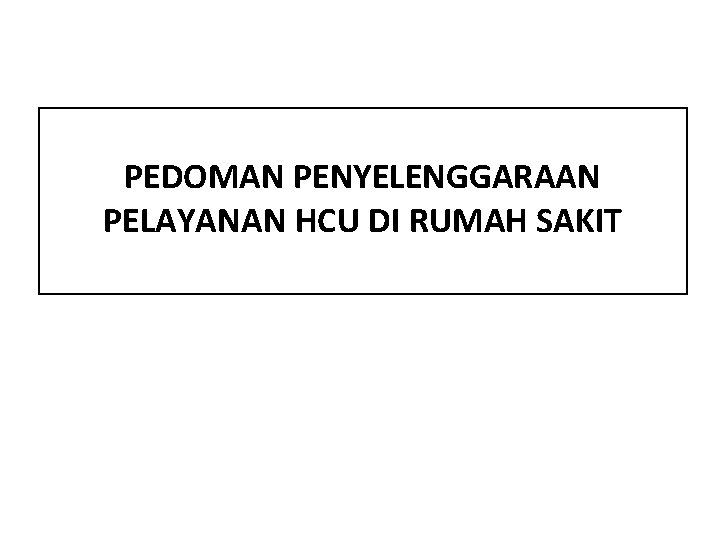 PEDOMAN PENYELENGGARAAN PELAYANAN HCU DI RUMAH SAKIT 