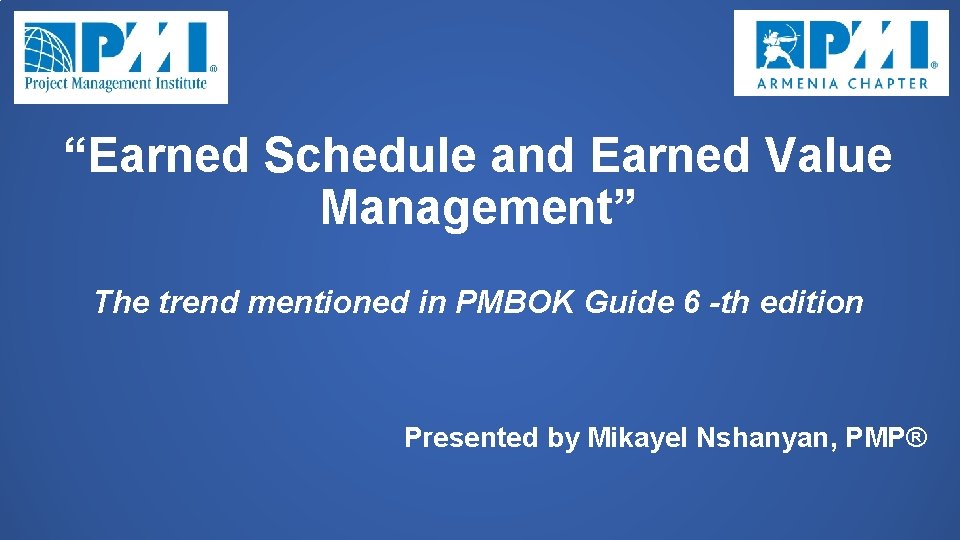 “Earned Schedule and Earned Value Management” The trend mentioned in PMBOK Guide 6 -th