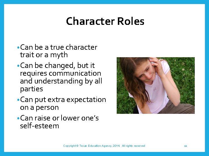 Character Roles • Can be a true character trait or a myth • Can