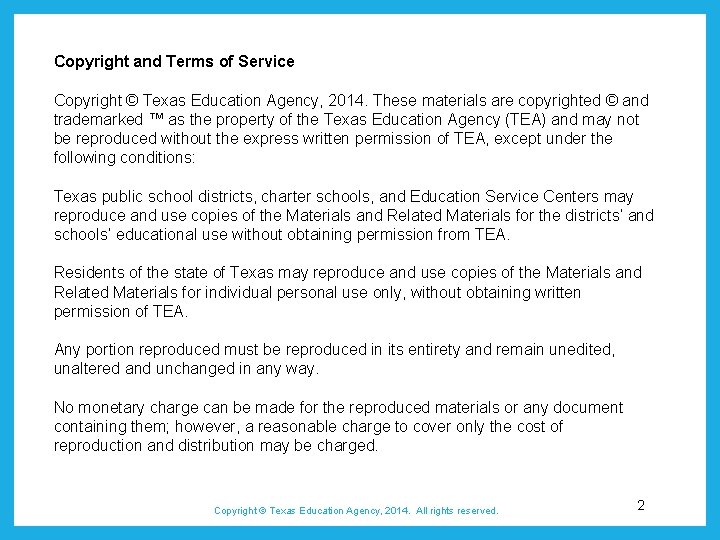  Copyright and Terms of Service Copyright © Texas Education Agency, 2014. These materials
