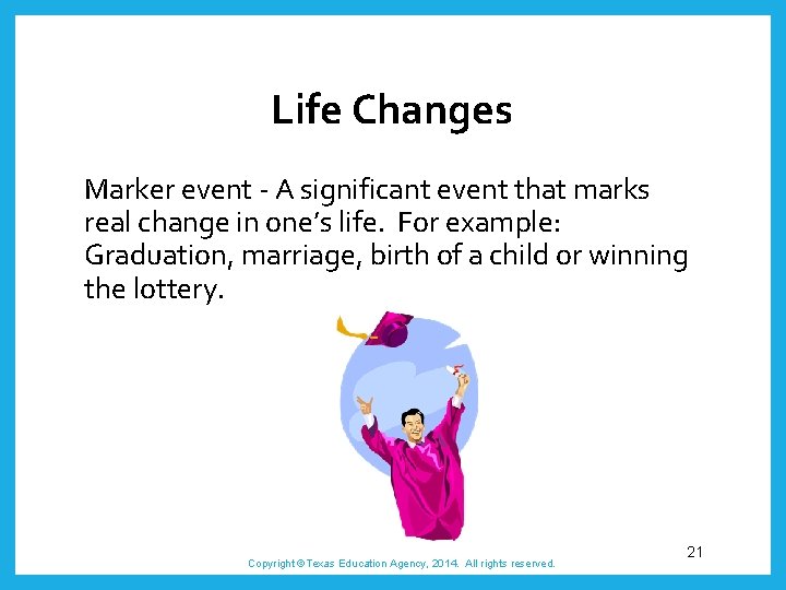 Life Changes Marker event - A significant event that marks real change in one’s