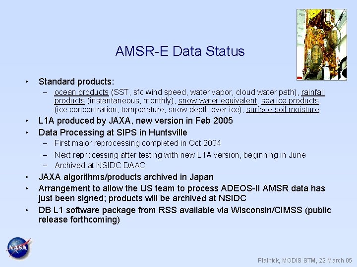 AMSR-E Data Status • Standard products: – ocean products (SST, sfc wind speed, water