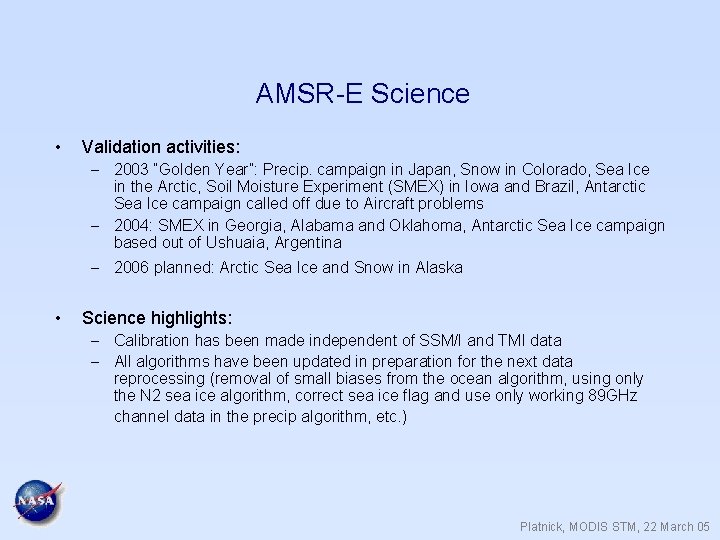 AMSR-E Science • Validation activities: – 2003 “Golden Year”: Precip. campaign in Japan, Snow
