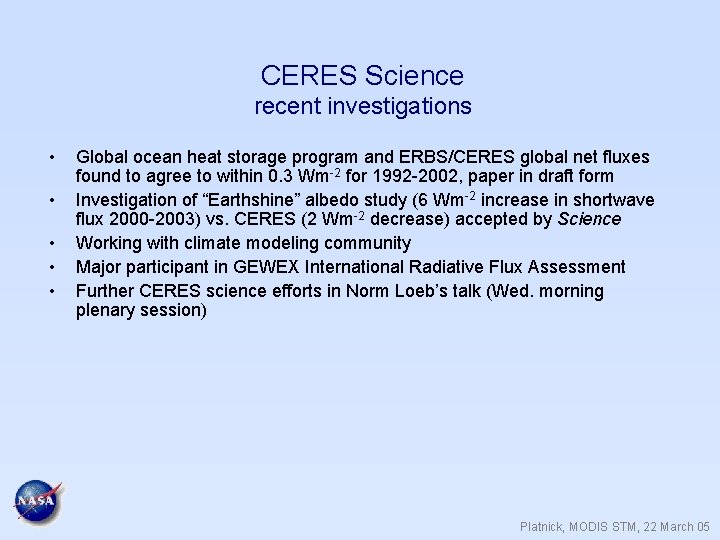 CERES Science recent investigations • • • Global ocean heat storage program and ERBS/CERES