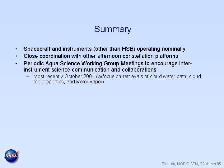 Summary • • • Spacecraft and instruments (other than HSB) operating nominally Close coordination