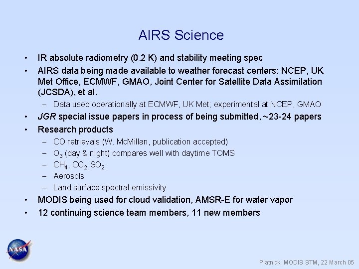 AIRS Science • • IR absolute radiometry (0. 2 K) and stability meeting spec