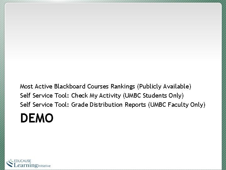 Most Active Blackboard Courses Rankings (Publicly Available) Self Service Tool: Check My Activity (UMBC