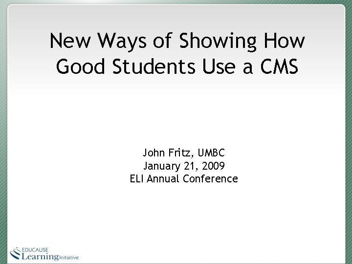 New Ways of Showing How Good Students Use a CMS John Fritz, UMBC January