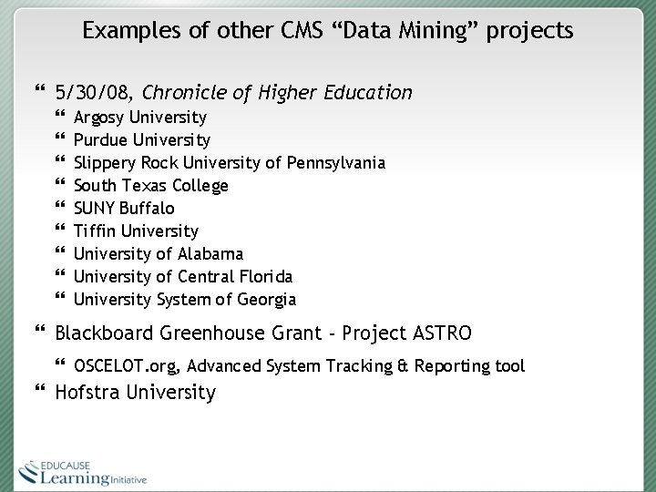 Examples of other CMS “Data Mining” projects 5/30/08, Chronicle of Higher Education Argosy University