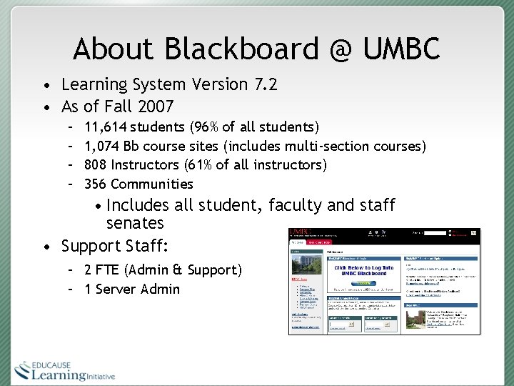 About Blackboard @ UMBC • Learning System Version 7. 2 • As of Fall