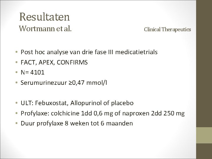 Resultaten Wortmann et al. • • Clinical Therapeutics Post hoc analyse van drie fase