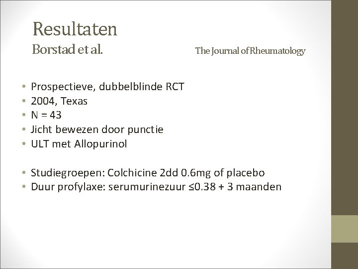 Resultaten Borstad et al. • • • The Journal of Rheumatology Prospectieve, dubbelblinde RCT