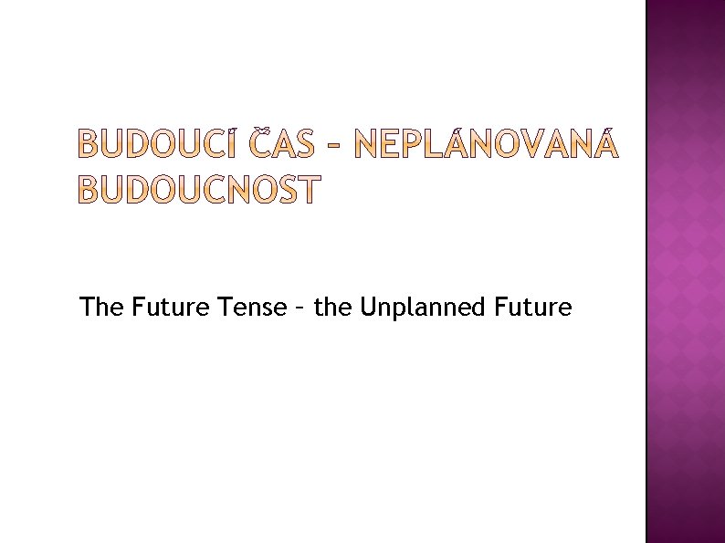 The Future Tense – the Unplanned Future 