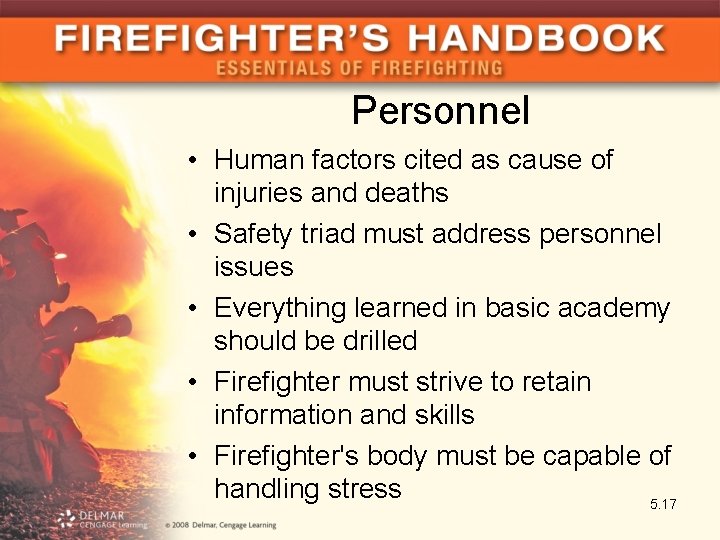 Personnel • Human factors cited as cause of injuries and deaths • Safety triad