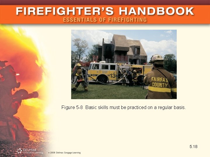 Figure 5 -8 Basic skills must be practiced on a regular basis. 5. 18