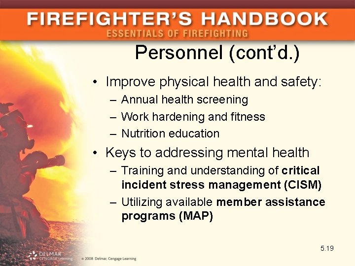 Personnel (cont’d. ) • Improve physical health and safety: – Annual health screening –