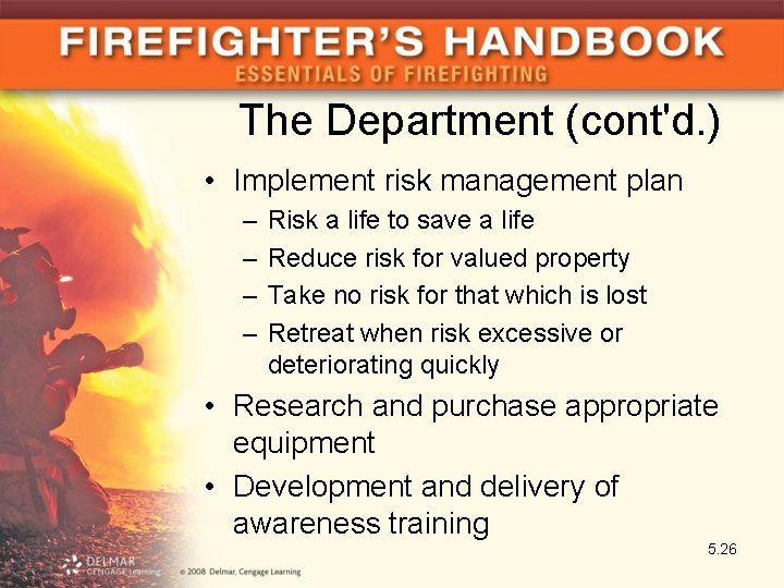 The Department (cont'd. ) • Implement risk management plan – – Risk a life