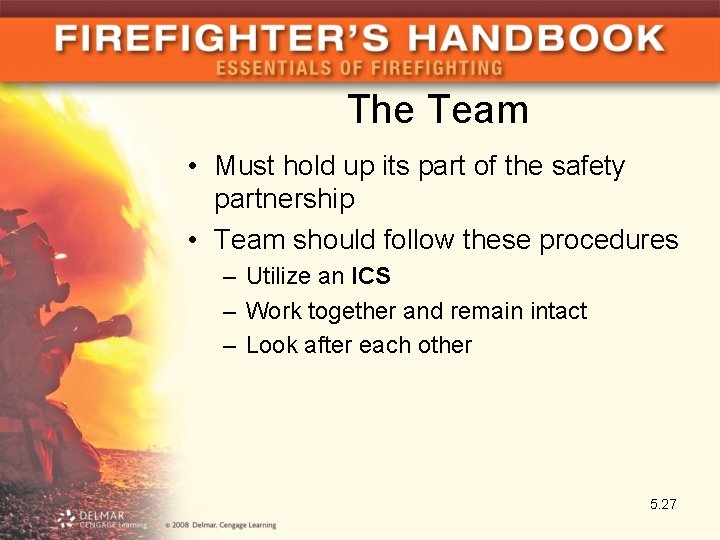 The Team • Must hold up its part of the safety partnership • Team