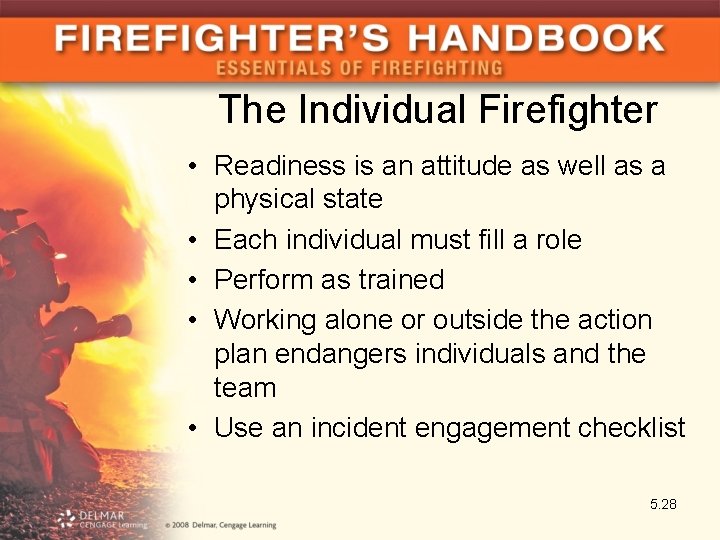 The Individual Firefighter • Readiness is an attitude as well as a physical state