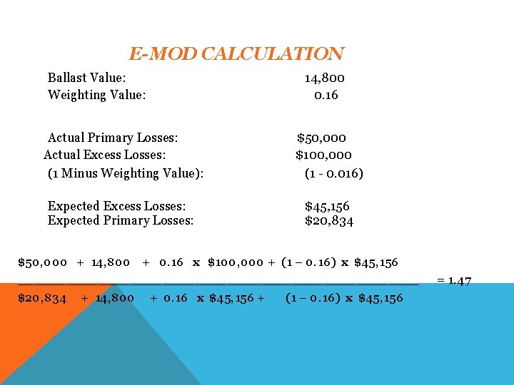 E-MOD CALCULATION Ballast Value: Weighting Value: 14, 800 0. 16 Actual Primary Losses: Actual