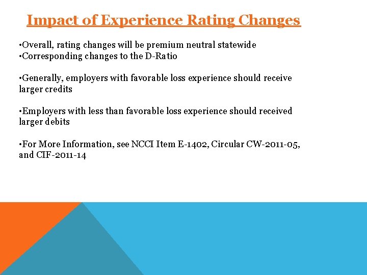 Impact of Experience Rating Changes • Overall, rating changes will be premium neutral statewide